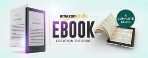 How to Publish Your Kindle eBook: A Complete Guide to Professional eBook Writing Services