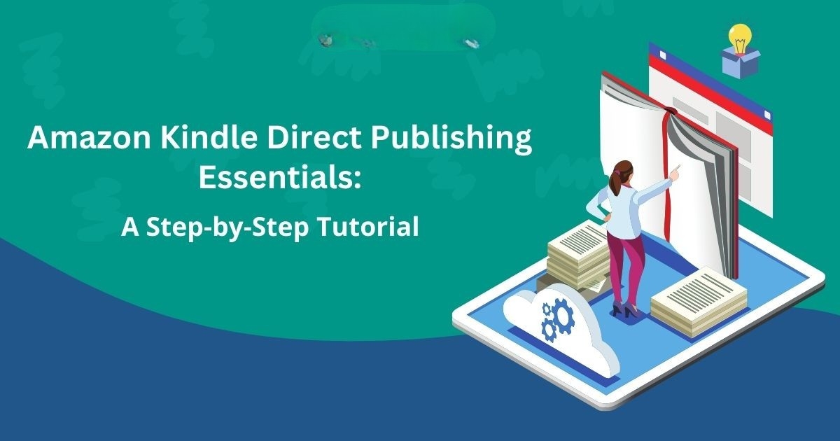 Complete Guide to Creating Your Kindle Direct Publishing (KDP) Account