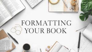 Formatting Your Book