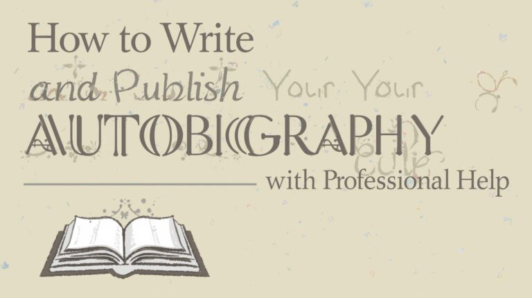 How to Write and Publish Your Autobiography with Professional Help