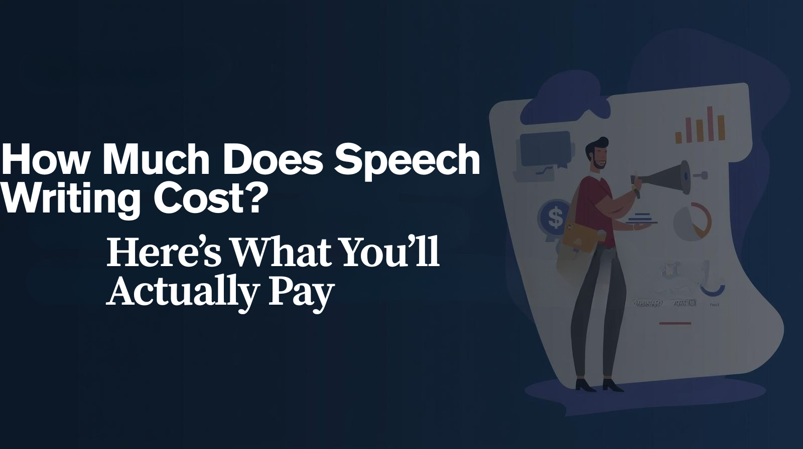 How Much Does Speech Writing Cost? Here’s What You’ll Actually Pay